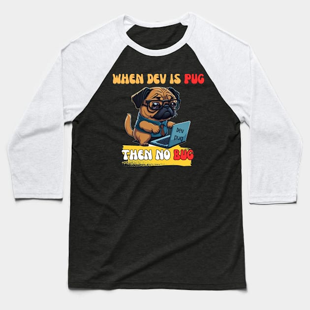 Pug dev Baseball T-Shirt by MrPug
